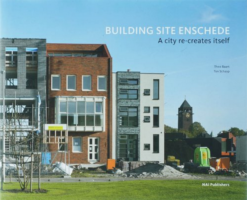 Building Site Enschede: A City Re-creates Itself